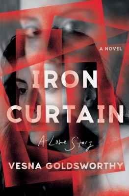 Iron curtain : a love story : a novel /