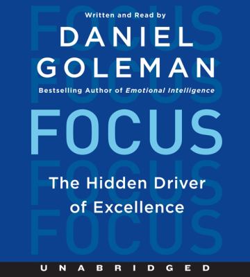 Focus [compact disc, unabridged] : the hidden driver of excellence /