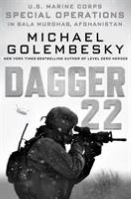 Dagger 22 : U.S. Marine Corps special operations in Bala Murghab, Afghanistan /