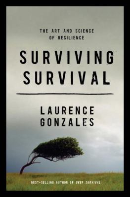 Surviving survival : the art and science of resilience /