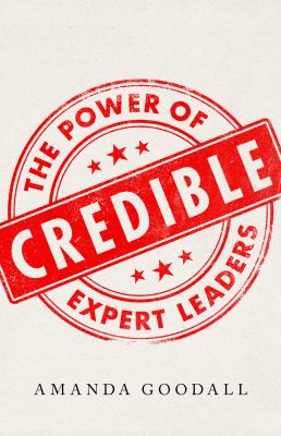 Credible : the power of expert leaders /