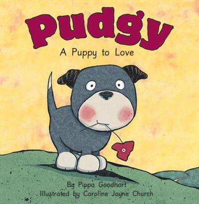 Pudgy : a puppy to love /