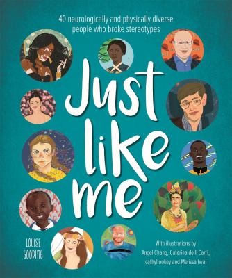 Just like me : 40 neurologically and physically diverse people who broke stereotypes /
