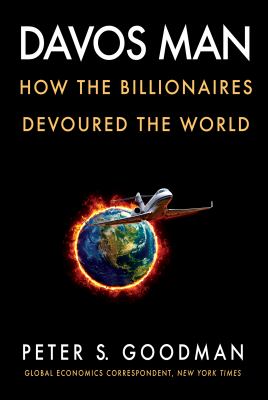 Davos man : how the billionaires devoured the world /