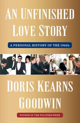 An unfinished love story : a personal history of the 1960s /