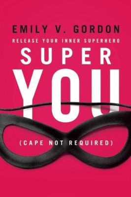 Super you : release your inner superhero /