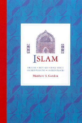 Islam : origins, practices, holy texts, sacred persons, sacred places /