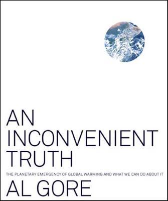 An inconvenient truth : the planetary emergency of global warming and what we can do about it /