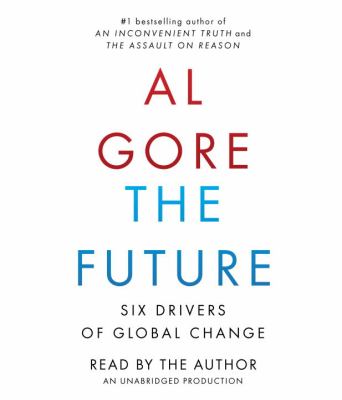 The future [compact disc, unabridged] : six drivers of global change /