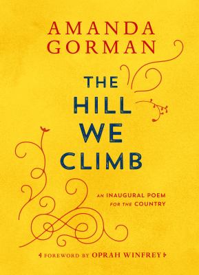 The hill we climb : an inaugural poem for the country /