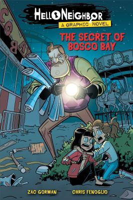 Hello neighbor. The secret of Bosco Bay : a graphic novel /