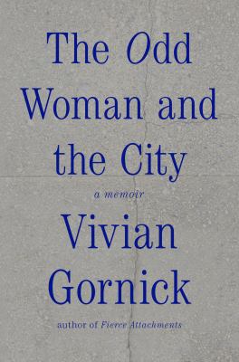 The odd woman and the city : a memoir /