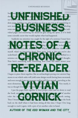 Unfinished business : notes of a chronic re-reader /