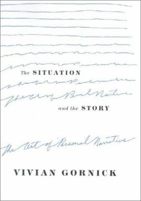 The situation and the story : the art of personal narrative /