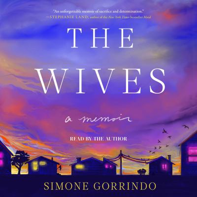 The wives [eaudiobook] : A memoir.