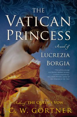 The Vatican princess [large type] : a novel of Lucrezia Borgia /