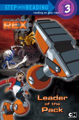 Generator Rex : leader of the pack /
