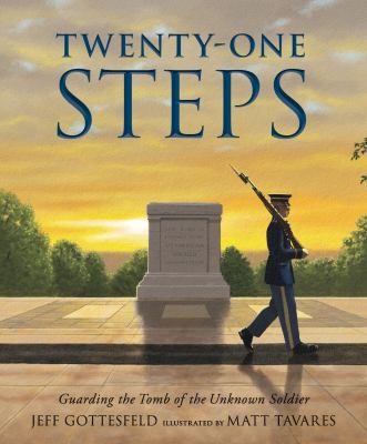 Twenty-one steps : guarding the Tomb of the Unknown Soldier /
