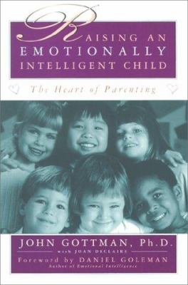 Raising an emotionally intelligent child /
