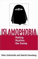 Islamophobia : making Muslims the enemy /