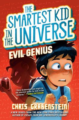 Smartest kid in the universe #3 [ebook] : Evil genius.