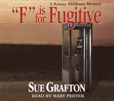 "F" is for fugitive [compact disc, unabridged] : a Kinsey Millhone mystery /