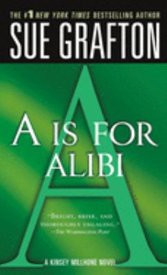 "A" is for alibi : a Kinsey Millhone mystery /