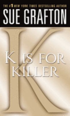 "K" is for killer : a Kinsey Millhone mystery