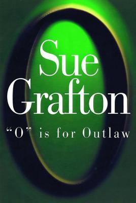 "O" is for outlaw : a Kinsey Millhone mystery /