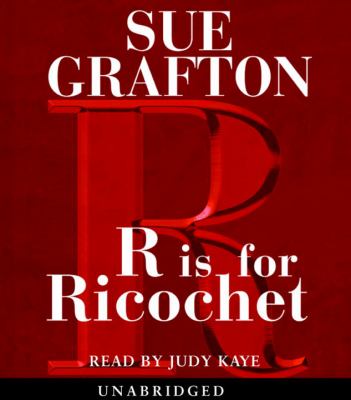 "R" is for ricochet : [compact disc, unabridged] : a Kinsey Millhone mystery /