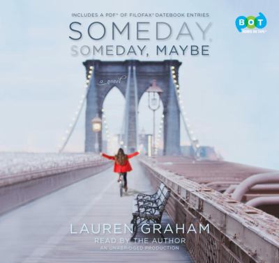 Someday, someday, maybe [compact disc, unabridged] : a novel /