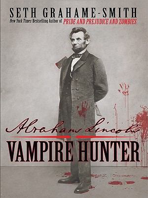 Abraham Lincoln [large type] : vampire hunter /