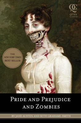 Pride and prejudice and zombies : the classic regency romance--now with ultraviolent zombie mayhem /