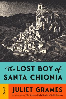 The lost boy of Santa Chionia / Juliet Grames.