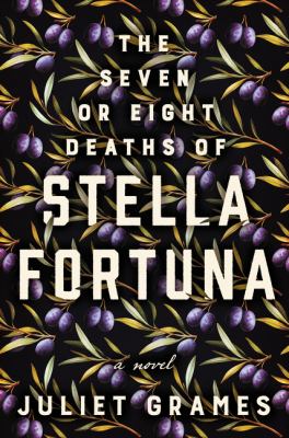 The seven or eight deaths of Stella Fortuna : a novel /