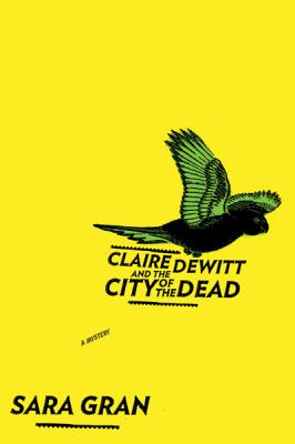 Claire DeWitt and the city of the dead /