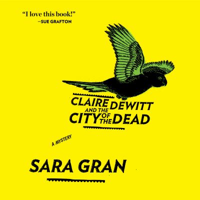 Claire DeWitt and the city of the dead [compact disc, unabridged] /
