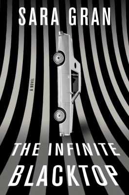 The infinite blacktop : a novel /
