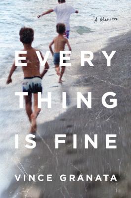 Everything is fine : a memoir /