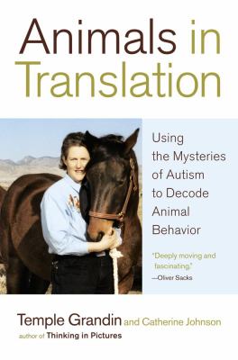 Animals in translation : using the mysteries of autism to decode animal behavior /