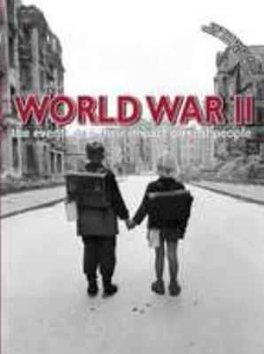 World War II : the events and their impact on real people /