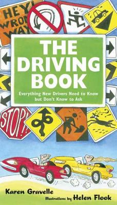 The Driving book : everything new drivers need to know but don't know to ask /