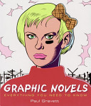 Graphic novels : everything you need to know /