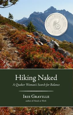 Hiking naked : a Quaker woman's search for balance /