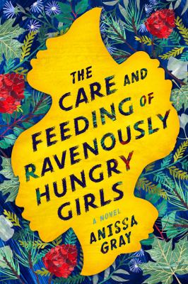 The care and feeding of ravenously hungry girls [large type] /