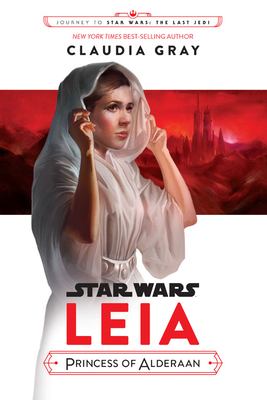Star Wars Leia : Princess of Alderaan /