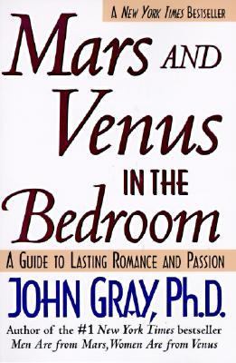 Mars and Venus in the bedroom : a guide to lasting romance and passion /