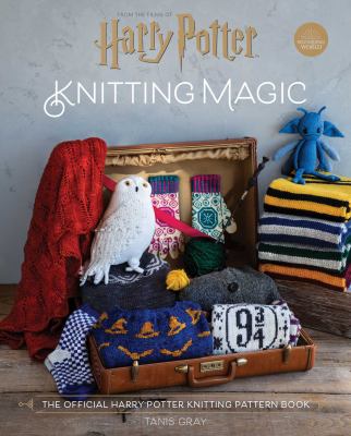 From the films of Harry Potter : knitting magic : the official Harry Potter knitting pattern book /
