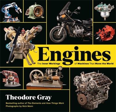 Engines : the inner workings of machines that move the world /