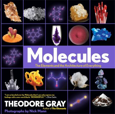 Molecules : the elements and the architecture of everything /